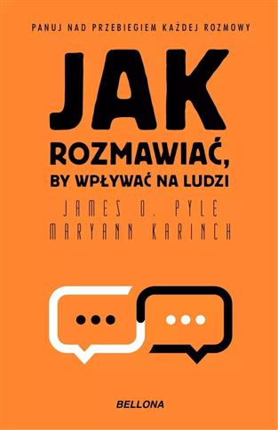 JAK ROZMAWIAĆ, BY WPŁYWAĆ NA LUDZI