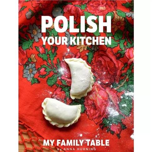 Polish Your Kitchen. My Family Table