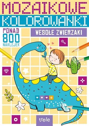 WESOŁE ZWIERZAKI. MOZAIKOWE KOLOROWANKI