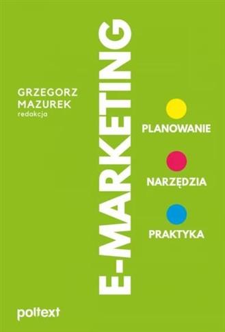 E-marketing. Planowanie, narzędzia, praktyka