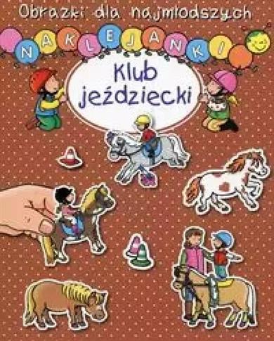 OBRAZKI DLA NAJMŁODSZYCH. NAKLEJANKI. KLUB JEŹDZ.