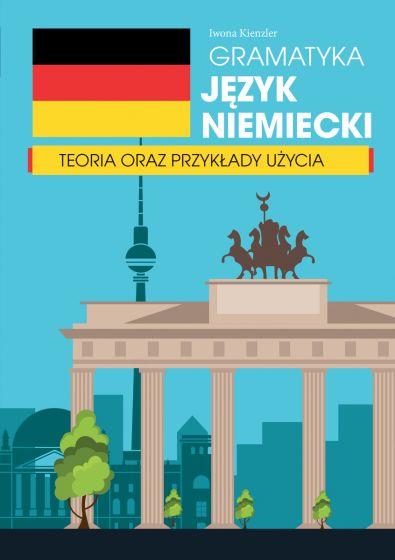 GRAMATYKA. JĘZYK NIEMIECKI. TEORIA ORAZ PRZYKŁADY