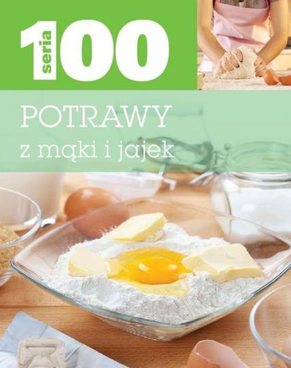 POTRAWY Z MĄKI I JAJEK SERIA 100