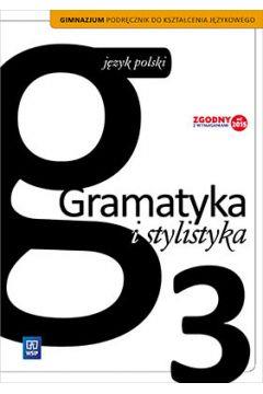 GRAMATYKA I STYLISTYKA GIM KL. 3. PODRĘCZNIK. 2017