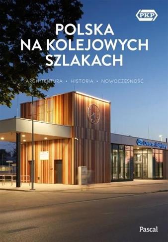 Polska na kolejowych szlakach. Architektura