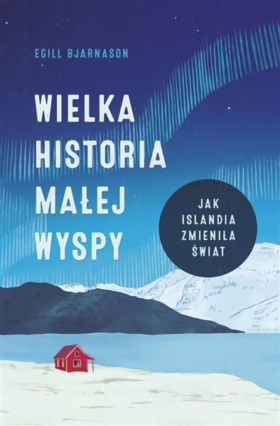 WIELKA HISTORIA MAŁEJ WYSPY. JAK ISLANDIA ZMIENIŁA