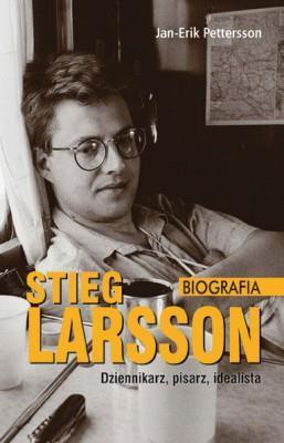 STIEG LARSSON. DZIENNIKARZ, PISARZ, IDEALISTA. BIO