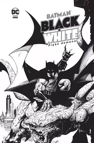 Batman Noir. Black & White. Pięść demona