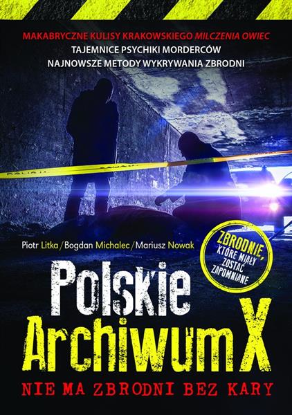 POLSKIE ARCHIWUM X. NIE MA ZBRODNI BEZ KARY