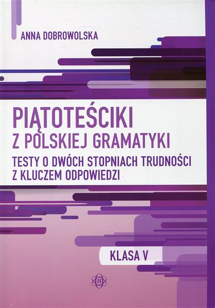 PIĄTOTEŚCIKI Z POLSKIEJ GRAMATYKI DLA KLASY 5