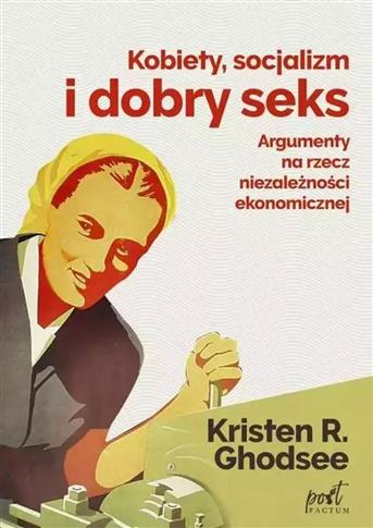 Kobiety, socjalizm i dobry seks. Argumenty na rzec