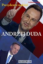 ANDRZEJ DUDA PREZYDENT Z NADZIEI WYD. 1