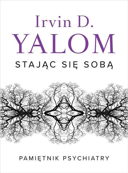 STAJĄC SIĘ SOBĄ PAMIĘTNIK PSYCHIATRY