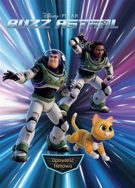 BUZZ ASTRAL. OPOWIEŚĆ FILMOWA. DISNEY PIXAR