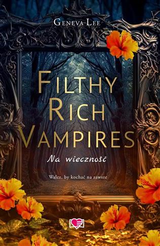 Filthy Rich Vampires. Tom 4. Filthy Rich Vampires.