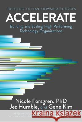 Accelerate: The Science of Lean Software and DevOp