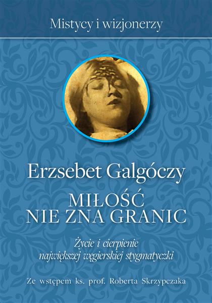 ERZSEBET GALGÓCZY. MIŁOŚĆ NIE ZNA GRANIC. ŻYCIE