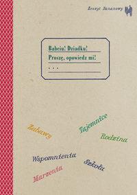 ZESZYT BANANOWY. BABCIU, DZIADKU, PROSZĘ OPOWIEDZ