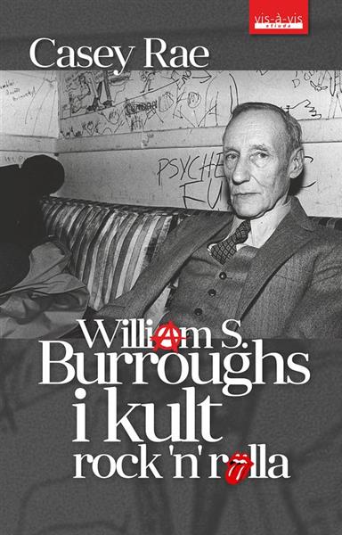 WILLIAM S. BURROUGHS I KULT ROCKNROLLA