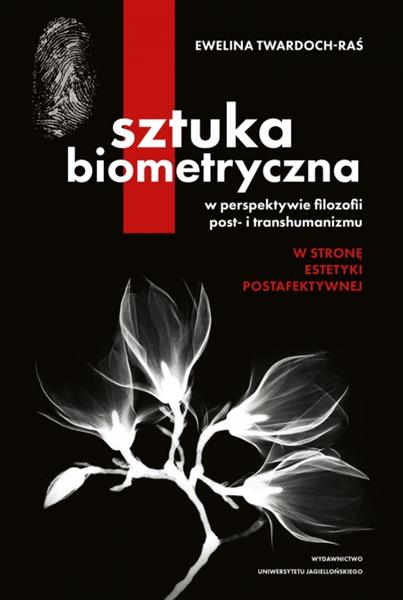 SZTUKA BIOMETRYCZNA W PERSPEKTYWIE FILOZOFII POST-