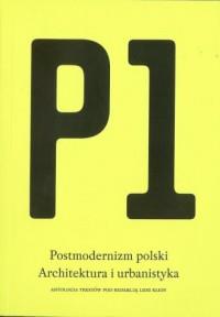 P1. Postmodernizm polski. Architektura i urbanisty