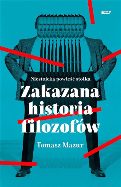 ZAKAZANA HISTORIA FILOZOFÓW. NIESTOICKA POWIEŚĆ ST