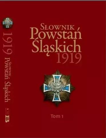 Słownik Powstań Śląskich 1919 t. 1