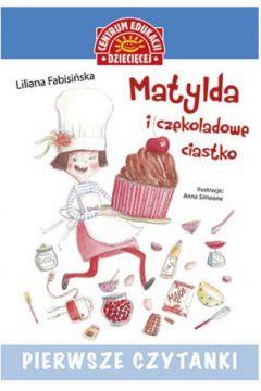PIERWSZE CZYTANKI. MATYLDA I CZEKOLADOWE CIASTKO