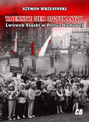 Tajemnice Ziem Odzyskanych. Lwówek Śląski w Polsce