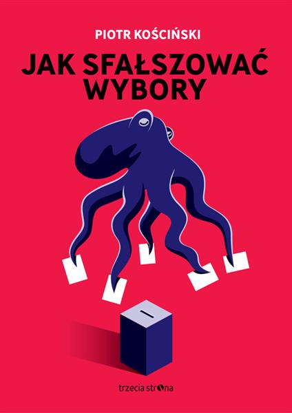 JAK SFAŁSZOWAĆ WYBORY