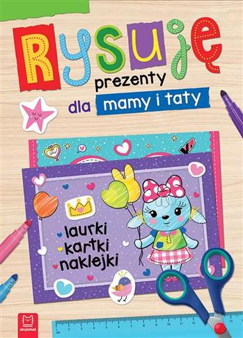 Rysuję prezenty dla mamy i taty. Laurki, kartki,