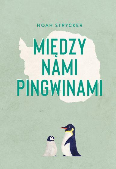 MIĘDZY NAMI PINGWINAMI