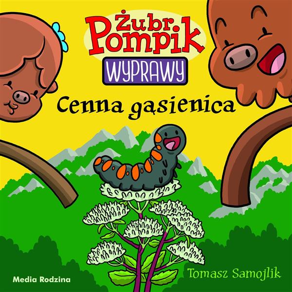 ŻUBR POMPIK. WYPRAWY. TOM 17. CENNA GĄSIENICA