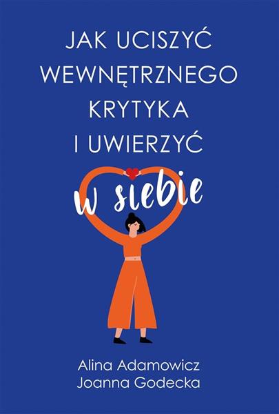 JAK UCISZYĆ WEWNĘTRZNEGO KRYTYKA I UWIERZYĆ