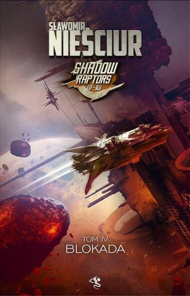 SHADOW RAPTORS. TOM 4. BLOKADA