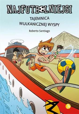 NAJFUTBOLNIEJSI. TOM 18. TAJEMNICA WULKANICZNEJ WY