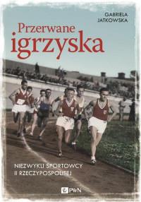 PRZERWANE IGRZYSKA NIEZWYKLI SPORTOWCY...