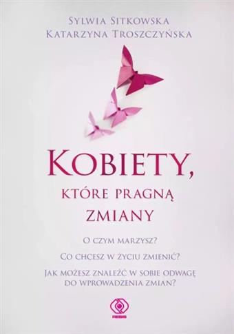 KOBIETY, KTÓRE PRAGNĄ ZMIANY - S.NOWY