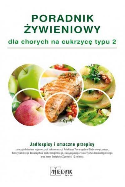 PORADNIK ŻYWIENIOWY DLA CHORYCH NA CUKRZYCĘ TYPU 2