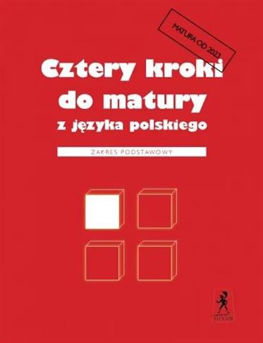 Cztery kroki do matury z języka polskiego. Matura