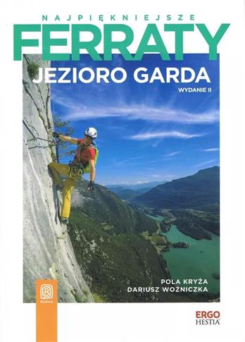 Najpiękniejsze ferraty. Jezioro Garda.Wyd. 2