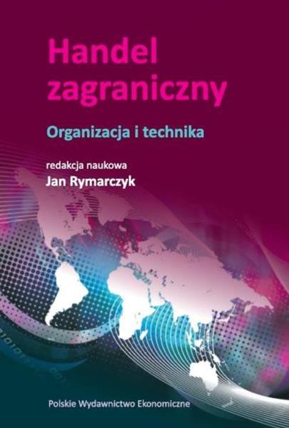 HANDEL ZAGRANICZNY. ORGANIZACJA I TECHNIKA