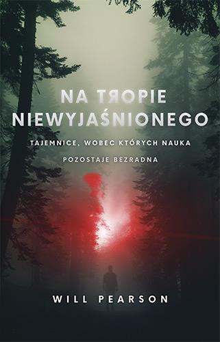 NA TROPIE NIEWYJAŚNIONEGO. TAJEMNICE?