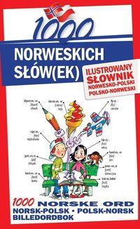 1000 NORWESKICH SŁÓW(EK). ILUSTROWANY SŁOWNIK NORW