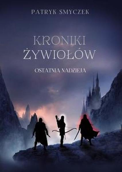 KRONIKI ŻYWIOŁÓW OSTATNIA NADZIEJA