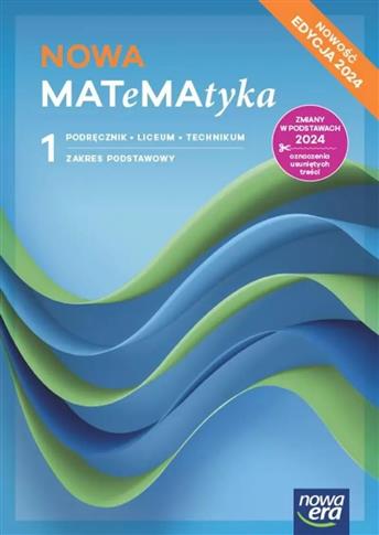 Nowa MATeMAtyka 1. Zakres podstawowy. Podręcznik.