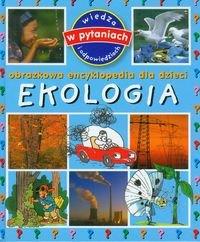 Ekologia. Obrazkowa encyklopedia dla dzieci.
