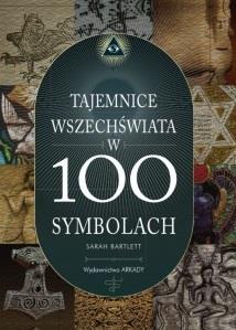 TAJEMNICE WSZECHŚWIATA W 100 SYMBOLACH