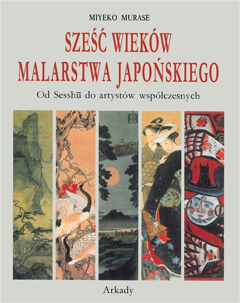 SZEŚĆ WIEKÓW MALARSTWA JAPOŃSKIEGO