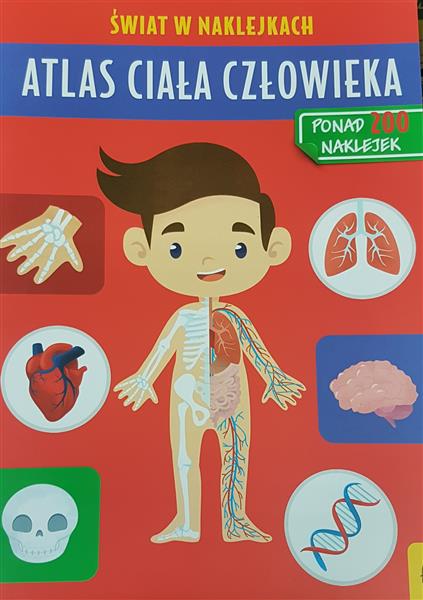 ŚWIAT W NAKLEJKACH - ATLAS CIAŁA CZŁOWIEKA